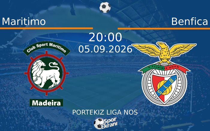 05 Eylül 2026 Maritimo vs Benfica maçı Hangi Kanalda Saat Kaçta Yayınlanacak?