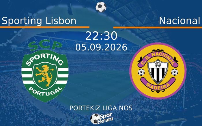 05 Eylül 2026 Sporting Lisbon vs Nacional maçı Hangi Kanalda Saat Kaçta Yayınlanacak? 05 Eylül 2026 Sporting Lisbon vs Nacional maçı Hangi Kanalda Saat Kaçta Yayınlanacak?