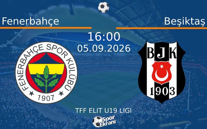 05 Eylül 2026 Fenerbahçe vs Beşiktaş maçı Hangi Kanalda Saat Kaçta Yayınlanacak?
