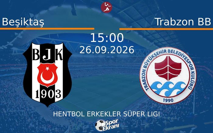 26 Eylül 2026 Beşiktaş vs Trabzon BB maçı Hangi Kanalda Saat Kaçta Yayınlanacak?