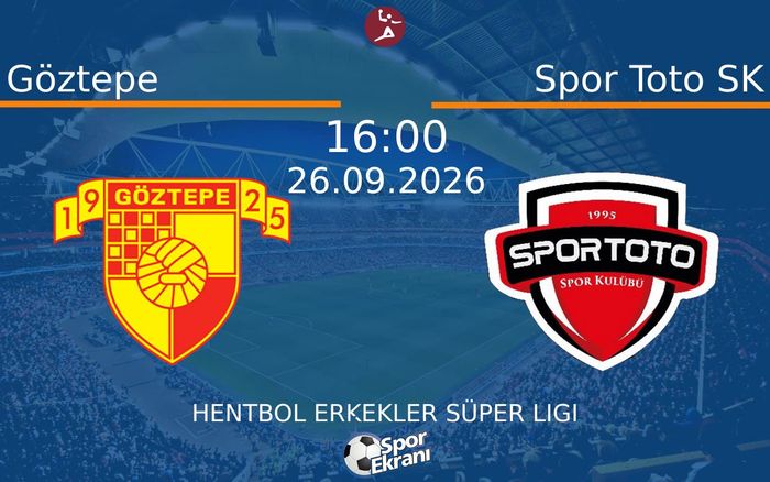 26 Eylül 2026 Göztepe vs Spor Toto SK maçı Hangi Kanalda Saat Kaçta Yayınlanacak?