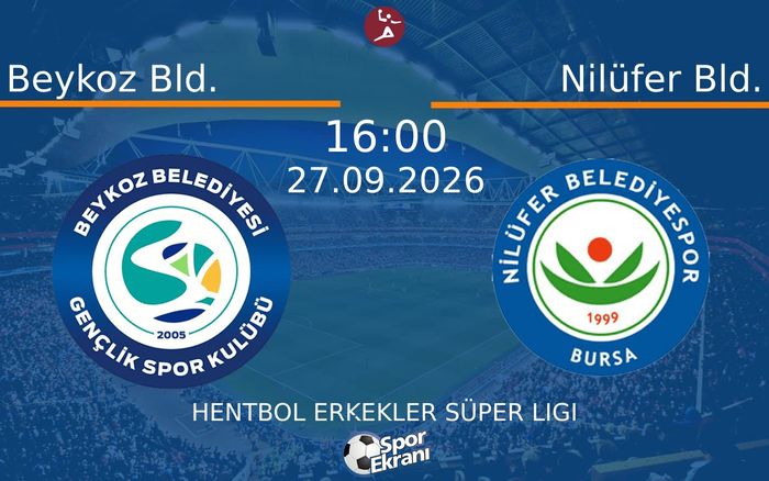 27 Eylül 2026 Beykoz Bld. vs Nilüfer Bld. maçı Hangi Kanalda Saat Kaçta Yayınlanacak?