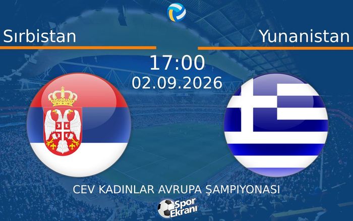 02 Eylül 2026 Sırbistan vs Yunanistan maçı Hangi Kanalda Saat Kaçta Yayınlanacak?