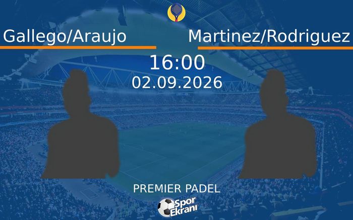 02 Eylül 2026 Gallego/Araujo vs Martinez/Rodriguez maçı Hangi Kanalda Saat Kaçta Yayınlanacak?