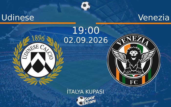 02 Eylül 2026 Udinese vs Venezia maçı Hangi Kanalda Saat Kaçta Yayınlanacak? 02 Eylül 2026 Udinese vs Venezia maçı Hangi Kanalda Saat Kaçta Yayınlanacak?