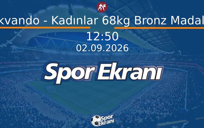02 Eylül 2026 Akdeniz Oyunlari - Tekvando - Kadınlar 68kg Bronz Madalya Hangi Kanalda Saat Kaçta Yayınlanacak? 02 Eylül 2026 Akdeniz Oyunlari - Tekvando - Kadınlar 68kg Bronz Madalya Hangi Kanalda Saat Kaçta Yayınlanacak?