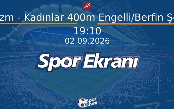 02 Eylül 2026 Akdeniz Oyunlari - Atletizm - Kadınlar 400m Engelli/Berfin Şengül  Hangi Kanalda Saat Kaçta Yayınlanacak?