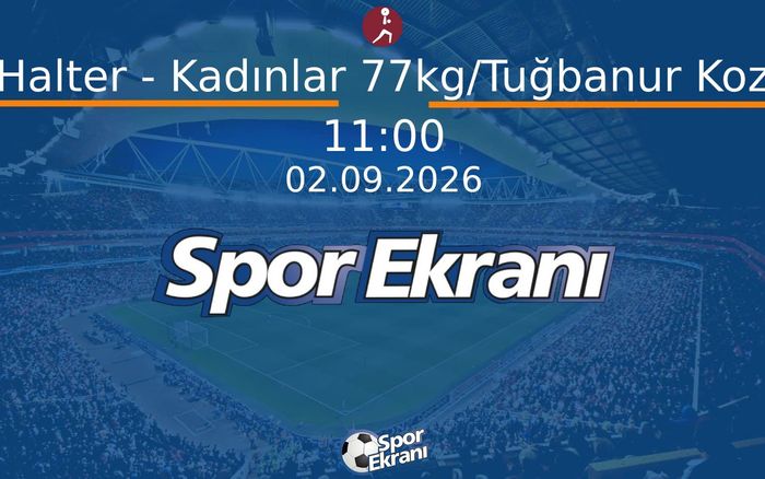 02 Eylül 2026 Akdeniz Oyunlari - Halter - Kadınlar 77kg/Tuğbanur Koz Hangi Kanalda Saat Kaçta Yayınlanacak? 02 Eylül 2026 Akdeniz Oyunlari - Halter - Kadınlar 77kg/Tuğbanur Koz Hangi Kanalda Saat Kaçta Yayınlanacak?