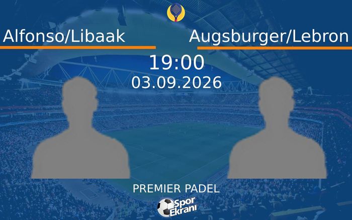 03 Eylül 2026 Alfonso/Libaak vs Augsburger/Lebron maçı Hangi Kanalda Saat Kaçta Yayınlanacak?