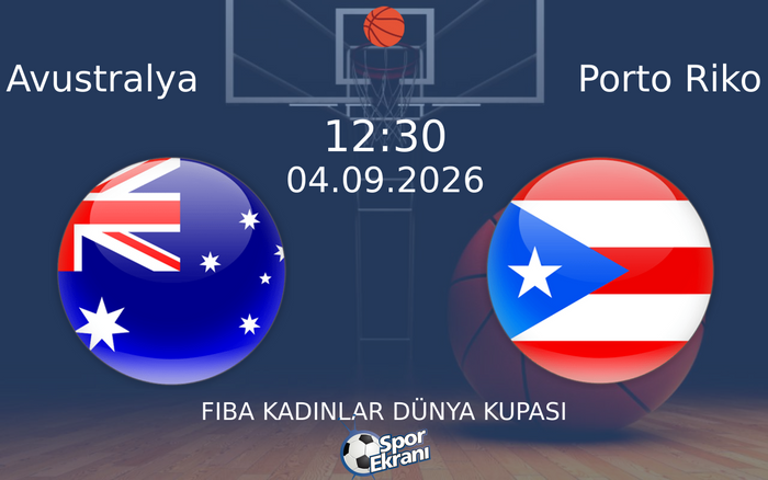 04 Eylül 2026 Avustralya vs Porto Riko maçı Hangi Kanalda Saat Kaçta Yayınlanacak?