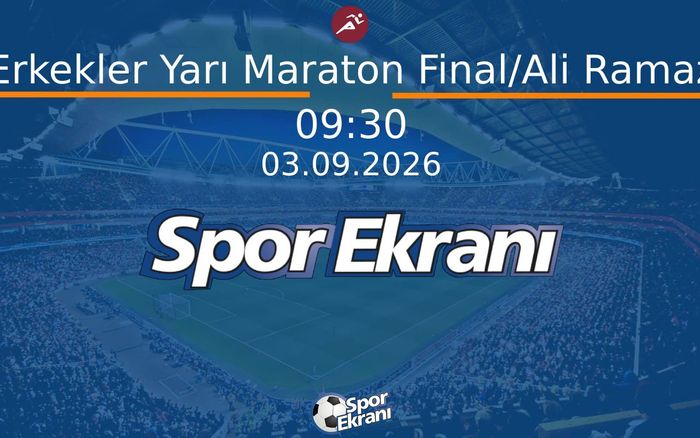 03 Eylül 2026 Akdeniz Oyunlari - Atletizm - Erkekler Yarı Maraton Final/Ali Ramazan Baştuğ Hangi Kanalda Saat Kaçta Yayınlanacak? 03 Eylül 2026 Akdeniz Oyunlari - Atletizm - Erkekler Yarı Maraton Final/Ali Ramazan Baştuğ Hangi Kanalda Saat Kaçta Yayınlanacak?
