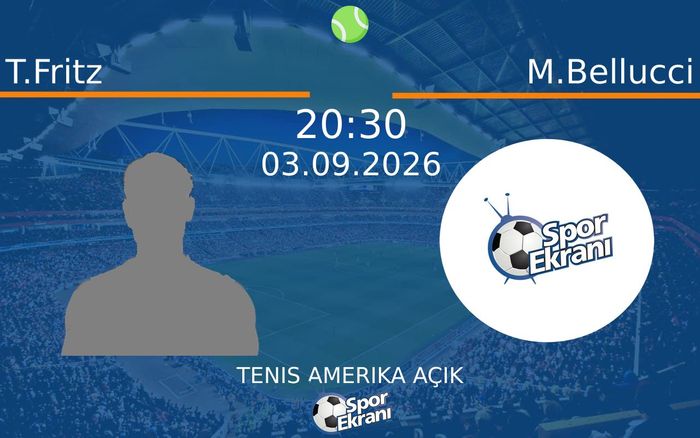 03 Eylül 2026 T.Fritz vs M.Bellucci maçı Hangi Kanalda Saat Kaçta Yayınlanacak? 03 Eylül 2026 T.Fritz vs M.Bellucci maçı Hangi Kanalda Saat Kaçta Yayınlanacak?