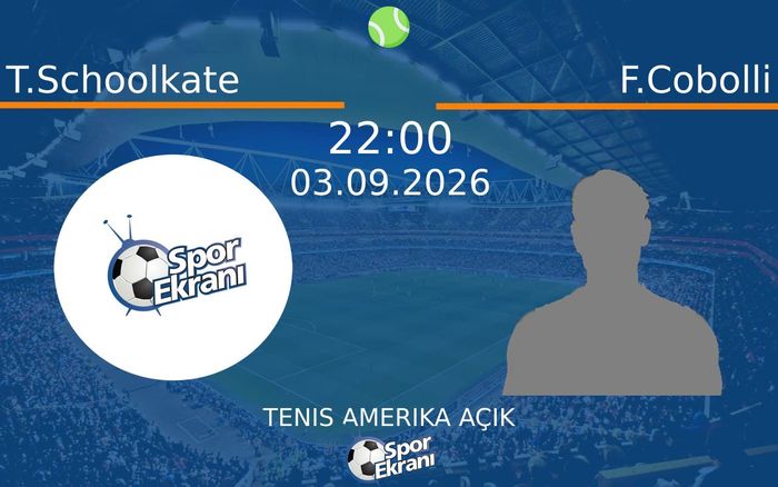03 Eylül 2026 T.Schoolkate vs F.Cobolli maçı Hangi Kanalda Saat Kaçta Yayınlanacak?