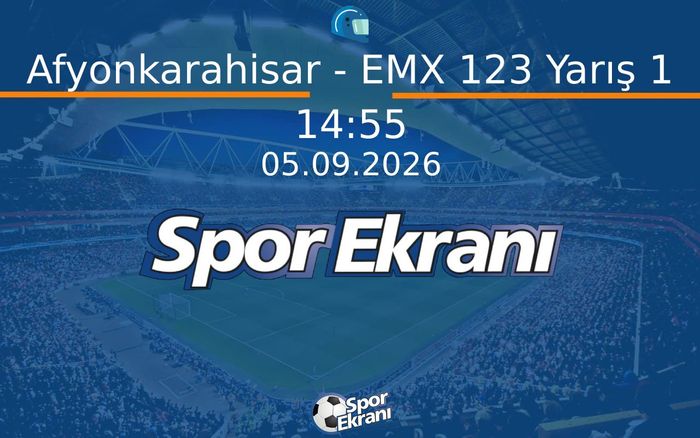 05 Eylül 2026 Motokros Dünya Şampiyonasi - Afyonkarahisar - EMX 123 Yarış 1 Hangi Kanalda Saat Kaçta Yayınlanacak? 05 Eylül 2026 Motokros Dünya Şampiyonasi - Afyonkarahisar - EMX 123 Yarış 1 Hangi Kanalda Saat Kaçta Yayınlanacak?