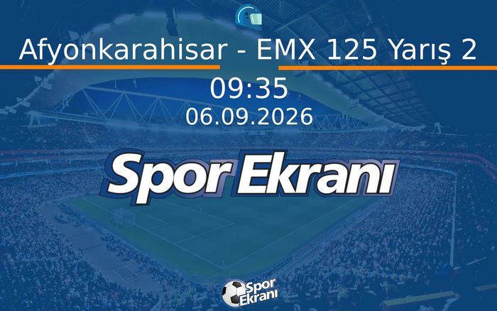 06 Eylül 2026 Motokros Dünya Şampiyonasi - Afyonkarahisar - EMX 125 Yarış 2 Hangi Kanalda Saat Kaçta Yayınlanacak? 06 Eylül 2026 Motokros Dünya Şampiyonasi - Afyonkarahisar - EMX 125 Yarış 2 Hangi Kanalda Saat Kaçta Yayınlanacak?