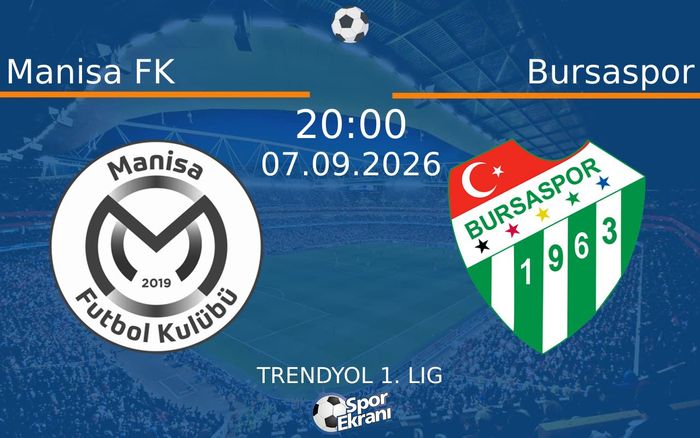 07 Eylül 2026 Manisa FK vs Bursaspor maçı Hangi Kanalda Saat Kaçta Yayınlanacak?