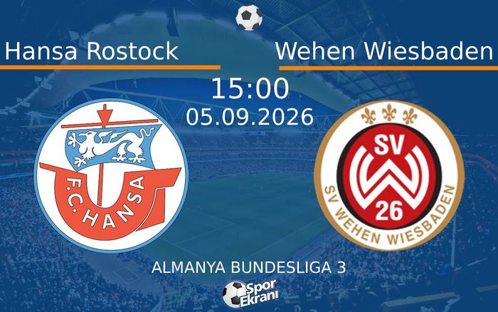 05 Eylül 2026 Hansa Rostock vs Wehen Wiesbaden maçı Hangi Kanalda Saat Kaçta Yayınlanacak?