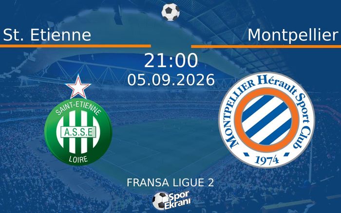 05 Eylül 2026 St. Etienne vs Montpellier maçı Hangi Kanalda Saat Kaçta Yayınlanacak? 05 Eylül 2026 St. Etienne vs Montpellier maçı Hangi Kanalda Saat Kaçta Yayınlanacak?