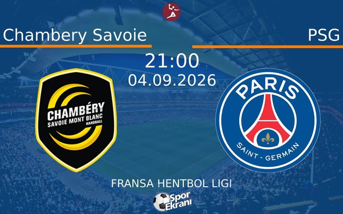 04 Eylül 2026 Chambery Savoie vs PSG maçı Hangi Kanalda Saat Kaçta Yayınlanacak?
