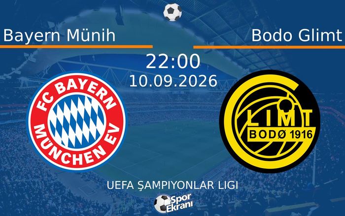 10 Eylül 2026 Bayern Münih vs Bodo Glimt maçı Hangi Kanalda Saat Kaçta Yayınlanacak?