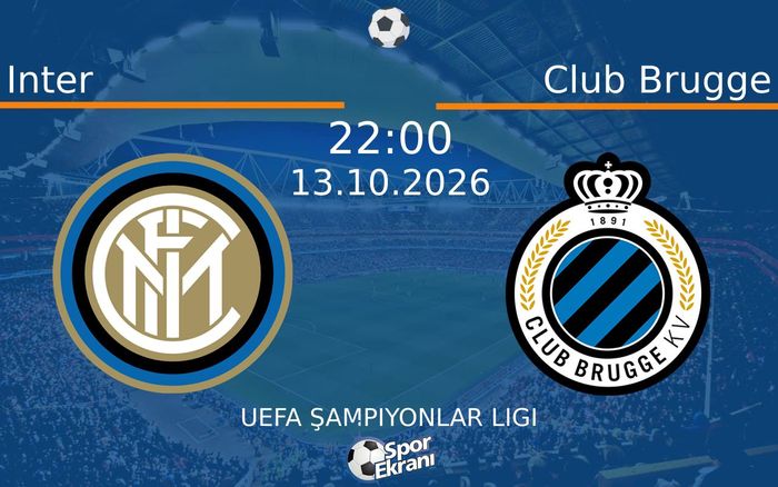 13 Ekim 2026 Inter vs Club Brugge maçı Hangi Kanalda Saat Kaçta Yayınlanacak?