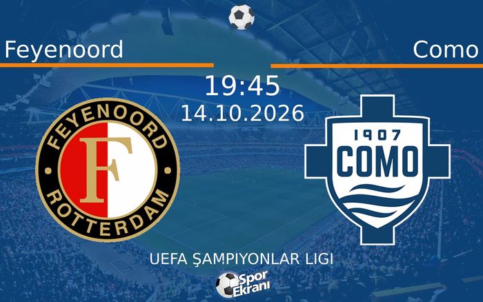 14 Ekim 2026 Feyenoord vs Como maçı Hangi Kanalda Saat Kaçta Yayınlanacak?