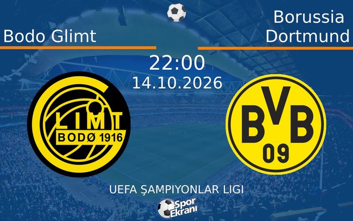 14 Ekim 2026 Bodo Glimt vs Borussia Dortmund maçı Hangi Kanalda Saat Kaçta Yayınlanacak? 14 Ekim 2026 Bodo Glimt vs Borussia Dortmund maçı Hangi Kanalda Saat Kaçta Yayınlanacak?