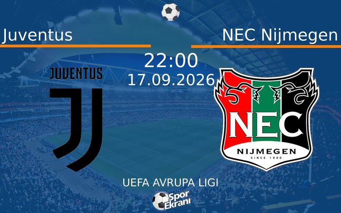 17 Eylül 2026 Juventus vs NEC Nijmegen maçı Hangi Kanalda Saat Kaçta Yayınlanacak?