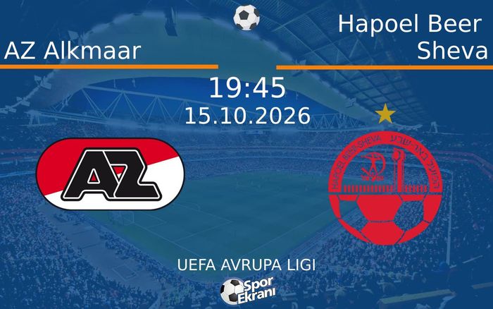 15 Ekim 2026 AZ Alkmaar vs Hapoel Beer Sheva maçı Hangi Kanalda Saat Kaçta Yayınlanacak?