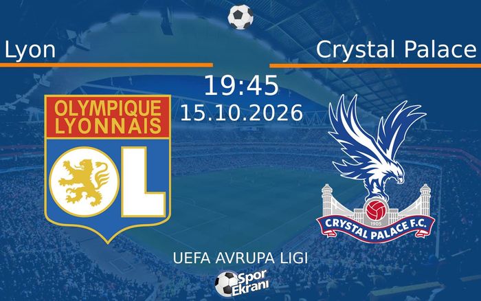 15 Ekim 2026 Lyon vs Crystal Palace maçı Hangi Kanalda Saat Kaçta Yayınlanacak? 15 Ekim 2026 Lyon vs Crystal Palace maçı Hangi Kanalda Saat Kaçta Yayınlanacak?