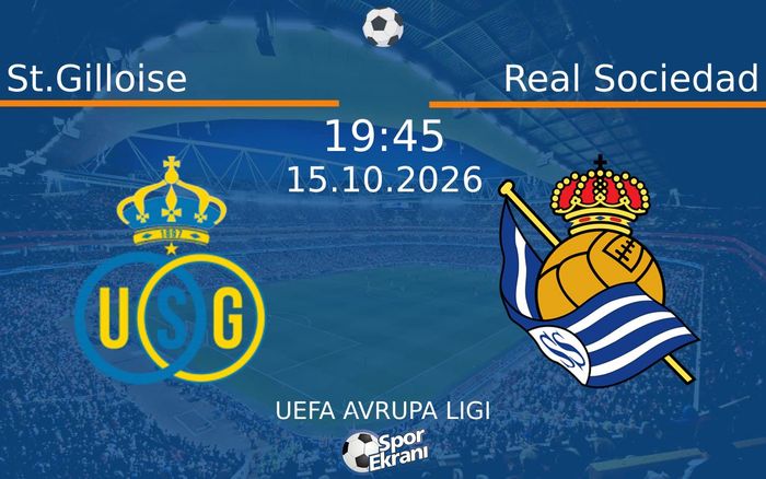 15 Ekim 2026 St.Gilloise vs Real Sociedad maçı Hangi Kanalda Saat Kaçta Yayınlanacak?