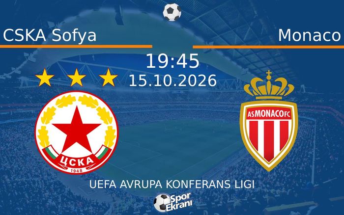 15 Ekim 2026 CSKA Sofya vs Monaco maçı Hangi Kanalda Saat Kaçta Yayınlanacak?