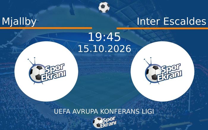 15 Ekim 2026 Mjallby vs Inter Escaldes maçı Hangi Kanalda Saat Kaçta Yayınlanacak? 15 Ekim 2026 Mjallby vs Inter Escaldes maçı Hangi Kanalda Saat Kaçta Yayınlanacak?