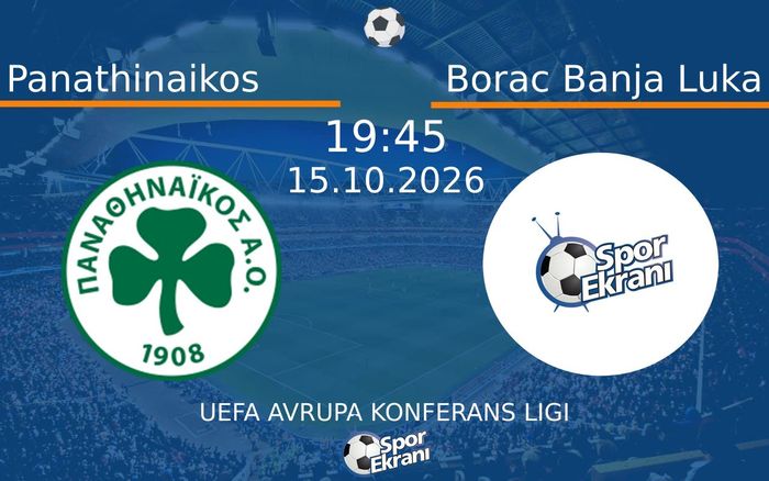 15 Ekim 2026 Panathinaikos vs Borac Banja Luka maçı Hangi Kanalda Saat Kaçta Yayınlanacak?