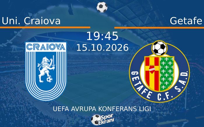 15 Ekim 2026 Uni. Craiova vs Getafe maçı Hangi Kanalda Saat Kaçta Yayınlanacak?