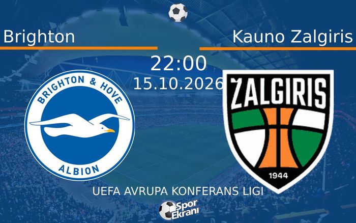 15 Ekim 2026 Brighton vs Kauno Zalgiris maçı Hangi Kanalda Saat Kaçta Yayınlanacak?