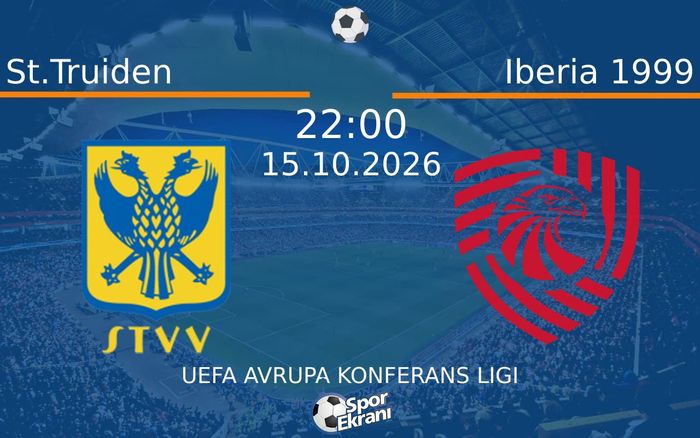 15 Ekim 2026 St.Truiden vs Iberia 1999 maçı Hangi Kanalda Saat Kaçta Yayınlanacak?