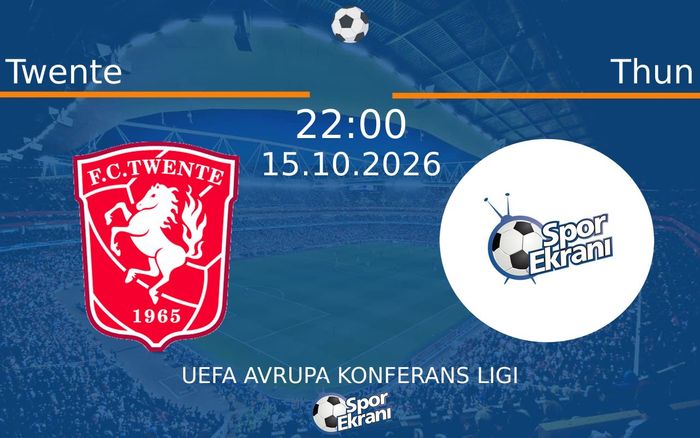 15 Ekim 2026 Twente vs Thun maçı Hangi Kanalda Saat Kaçta Yayınlanacak?
