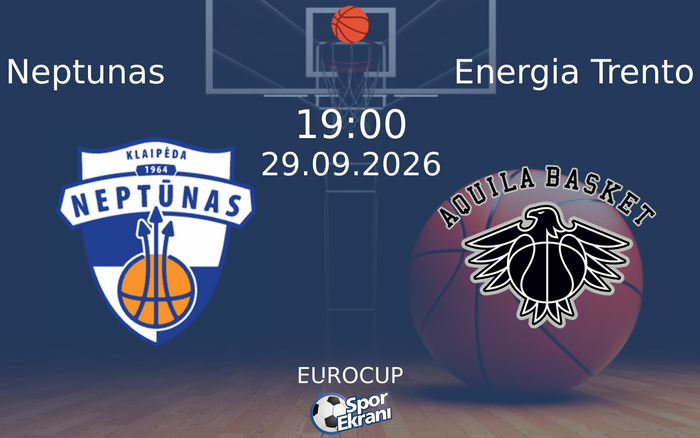 29 Eylül 2026 Neptunas vs Energia Trento maçı Hangi Kanalda Saat Kaçta Yayınlanacak? 29 Eylül 2026 Neptunas vs Energia Trento maçı Hangi Kanalda Saat Kaçta Yayınlanacak?