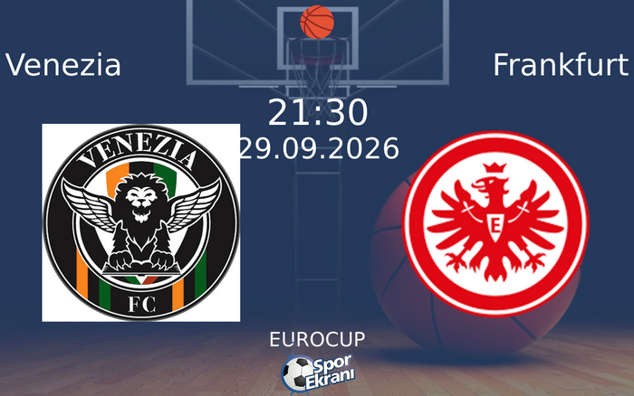 29 Eylül 2026 Venezia vs Frankfurt maçı Hangi Kanalda Saat Kaçta Yayınlanacak? 29 Eylül 2026 Venezia vs Frankfurt maçı Hangi Kanalda Saat Kaçta Yayınlanacak?
