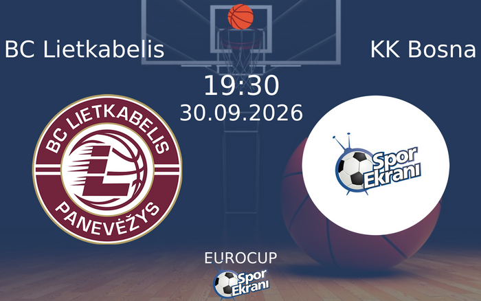 30 Eylül 2026 BC Lietkabelis vs KK Bosna maçı Hangi Kanalda Saat Kaçta Yayınlanacak? 30 Eylül 2026 BC Lietkabelis vs KK Bosna maçı Hangi Kanalda Saat Kaçta Yayınlanacak?