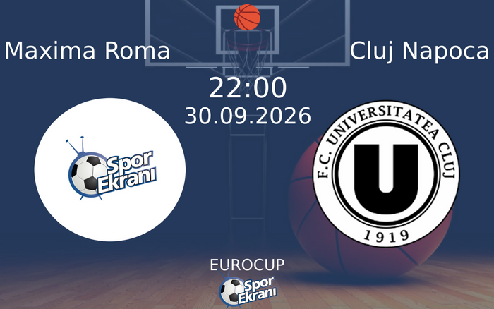 30 Eylül 2026 Maxima Roma vs Cluj Napoca maçı Hangi Kanalda Saat Kaçta Yayınlanacak?