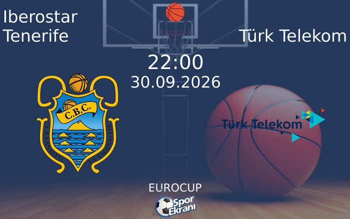 30 Eylül 2026 Iberostar Tenerife vs Türk Telekom maçı Hangi Kanalda Saat Kaçta Yayınlanacak? 30 Eylül 2026 Iberostar Tenerife vs Türk Telekom maçı Hangi Kanalda Saat Kaçta Yayınlanacak?