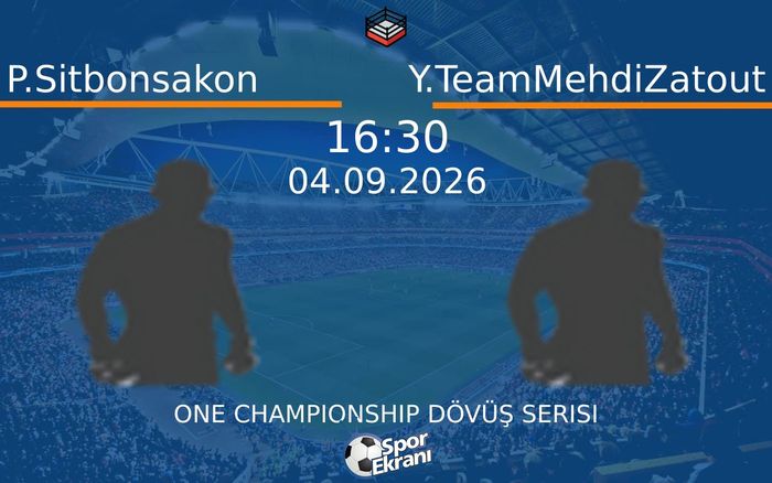 04 Eylül 2026 P.Sitbonsakon vs Y.TeamMehdiZatout maçı Hangi Kanalda Saat Kaçta Yayınlanacak? 04 Eylül 2026 P.Sitbonsakon vs Y.TeamMehdiZatout maçı Hangi Kanalda Saat Kaçta Yayınlanacak?