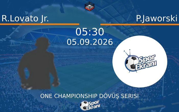 05 Eylül 2026 R.Lovato Jr. vs P.Jaworski maçı Hangi Kanalda Saat Kaçta Yayınlanacak? 05 Eylül 2026 R.Lovato Jr. vs P.Jaworski maçı Hangi Kanalda Saat Kaçta Yayınlanacak?