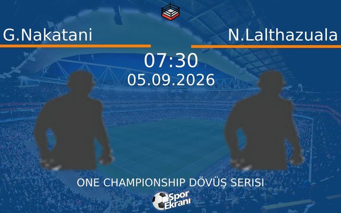 05 Eylül 2026 G.Nakatani vs N.Lalthazuala maçı Hangi Kanalda Saat Kaçta Yayınlanacak?