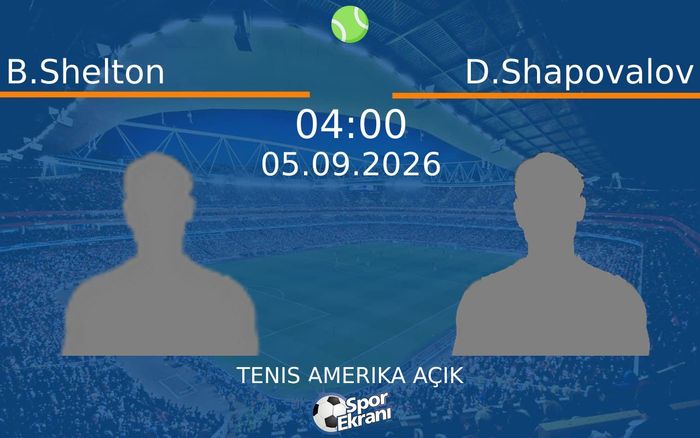 05 Eylül 2026 B.Shelton vs D.Shapovalov maçı Hangi Kanalda Saat Kaçta Yayınlanacak?