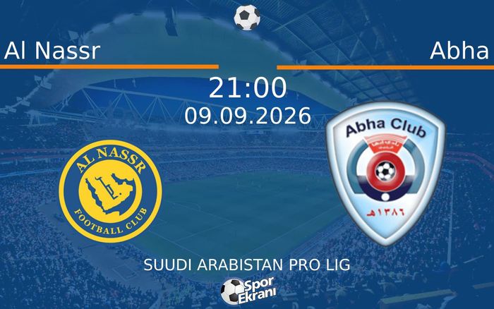 09 Eylül 2026 Al Nassr vs Abha maçı Hangi Kanalda Saat Kaçta Yayınlanacak? 09 Eylül 2026 Al Nassr vs Abha maçı Hangi Kanalda Saat Kaçta Yayınlanacak?