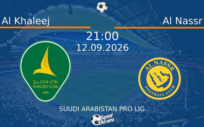 12 Eylül 2026 Al Khaleej vs Al Nassr maçı Hangi Kanalda Saat Kaçta Yayınlanacak? 12 Eylül 2026 Al Khaleej vs Al Nassr maçı Hangi Kanalda Saat Kaçta Yayınlanacak?
