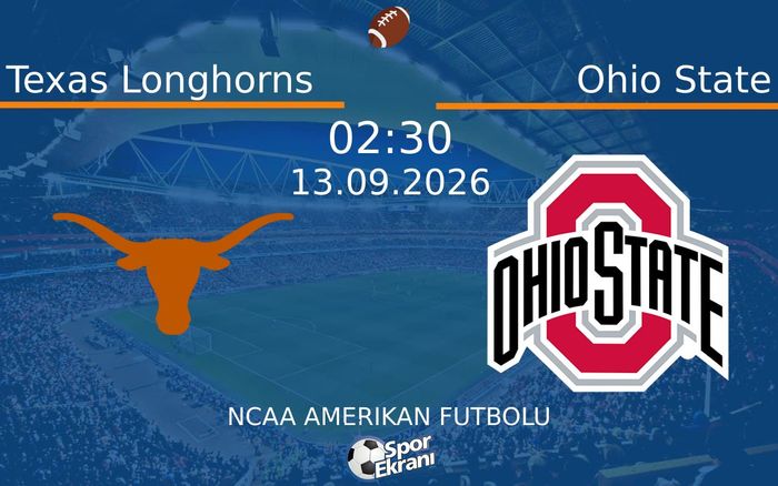 13 Eylül 2026 Texas Longhorns vs Ohio State maçı Hangi Kanalda Saat Kaçta Yayınlanacak? 13 Eylül 2026 Texas Longhorns vs Ohio State maçı Hangi Kanalda Saat Kaçta Yayınlanacak?